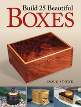 Build 25 Beautiful Boxes -  Doug Stowe