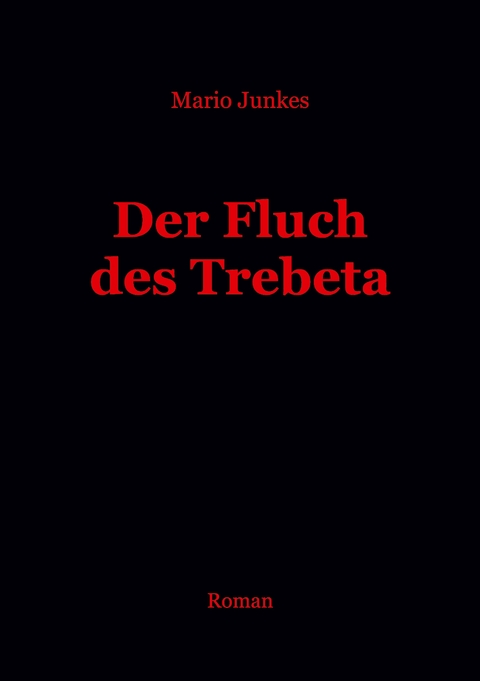 Der Fluch des Trebeta - Mario Junkes