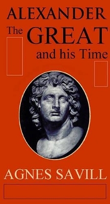 Alexander the Great and His Time
