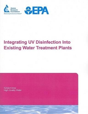 Integrating UV Disinfection Into Existing Water Treatment Plants - Christine Cotton, Laurel Passantino, Douglas Owen