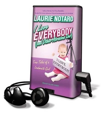 I Love Everybody (and Other Atrocious Lies) - Laurie Notaro