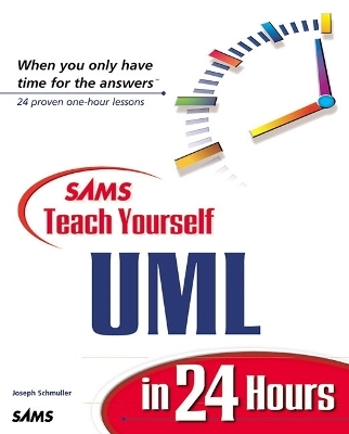 Sams Teach Yourself UML in 24 Hours - Joseph Schmuller