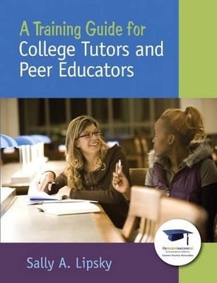 Training Guide for College Tutors and Peer Educators, A, Plus Mylab Student Success -- Access Card Package - Sally A Lipsky