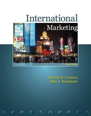 International Marketing (with Infotrac) - Michael R Czinkota, Ilkka A Ronkainen