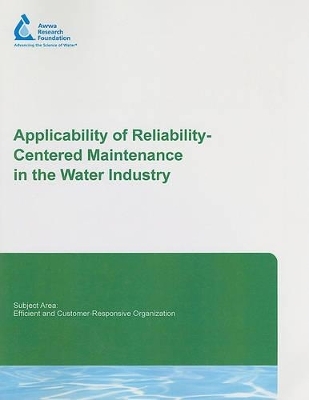 Applicability of Reliability-Centered Maintenance in the Water Industry - Christopher Fynn, Marius Basson, Steve Sinkoff, Alastair Moubray, Rick Nadeau