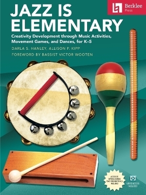 Jazz Is Elementary - Darla S Hanley, Allison P Kipp