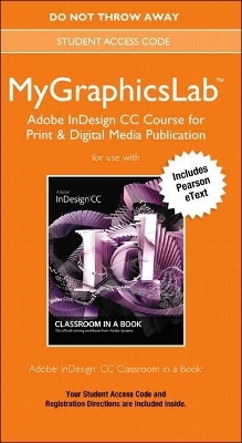 Adobe Indesign CC Classroom in a Book Plus Mylab Graphics Course - Access Card Package