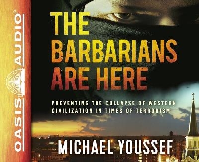 The Barbarians Are Here - Michael Youssef