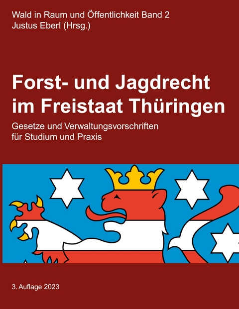 Forst- und Jagdrecht im Freistaat Th&uuml;ringen - 