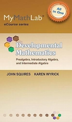 Mylab Math for Squires/Wyrick Developmental Math - John Squires, Karen Wyrick