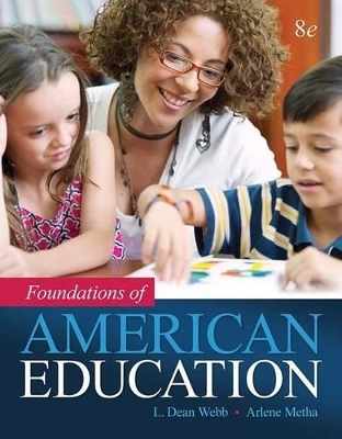 Foundations of American Education, Enhanced Pearson Etext with Loose-Leaf Version -- Access Card Package - L Webb, Arlene Metha