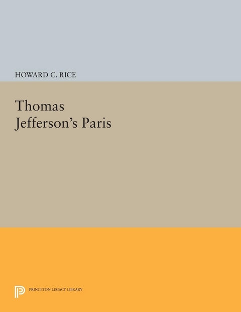 Thomas Jefferson's Paris - Howard C. Rice