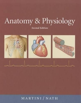 Anatomy & Physiology - Frederic Martini, Judi Nath