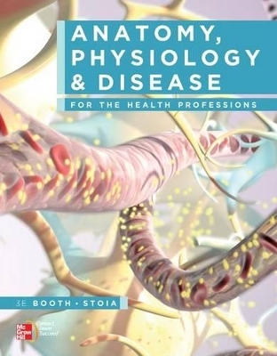 Anatomy, Physiology, and Disease for the Health Professions with Connect Access Card