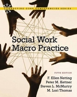 Social Work Macro Practice Plus MySocialWorkLab with Etext -- Access Card Package - Netting, F. Ellen; Kettner, Peter M.; McMurtry, Steven L.; Thomas, M. Lori
