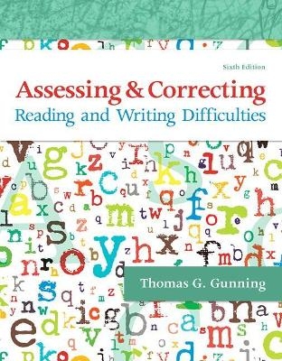 Assessing and Correcting Reading and Writing Difficulties, with Enhanced Pearson Etext -- Access Card Package - Thomas Gunning
