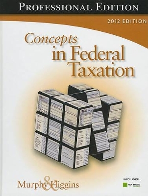 Concepts In Federal Taxation - Kevin E. Murphy, Mark Higgins