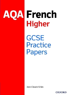 AQA GCSE French Higher Practice Papers (2016 specification) - Jean-Claude Gilles