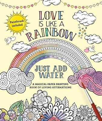 Love Is Like a Rainbow -  Editors of Thunder Bay Press