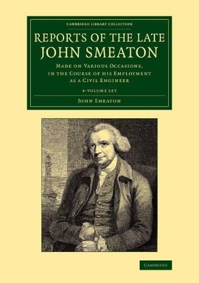 Reports of the Late John Smeaton 4 Volume Set - John Smeaton