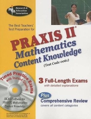 The Best Teachers' Test Preparation for the Praxis II Mathematics Content Knowledge Test - Mel Friedman,  Editors of Rea