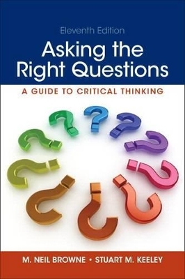 Asking the Right Questions Plus Mywritinglab Without Pearson Etext -- Access Card Package - M Neil Browne, Stuart M Keeley