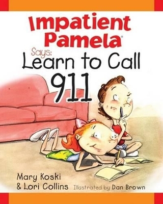 Impatient Pamela Says: Learn How to Call 9-1-1