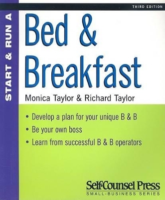Start and Run a Bed and Breakfast - Monica Taylor, Professor Richard Taylor