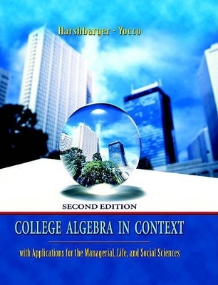 College Algebra in Context - Ronald J Harshbarger, Lisa S Yocco