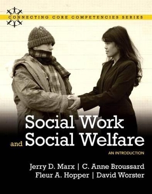 Social Work and Social Welfare - Jerry D Marx, C Anne a Broussard, Fleur A Hopper, David Worster