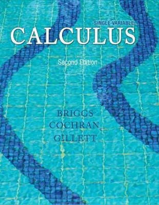 Single Variable Calculus Plus New Mylab Math with Pearson Etext -- Access Card Package - William Briggs, Lyle Cochran, Bernard Gillett