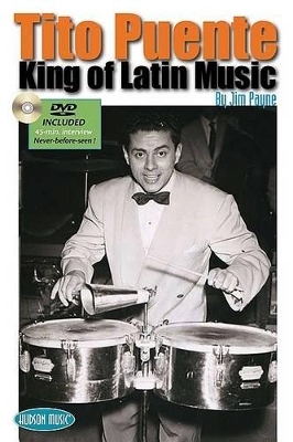 Tito Puente - King Of Latin Music - Jim Payne