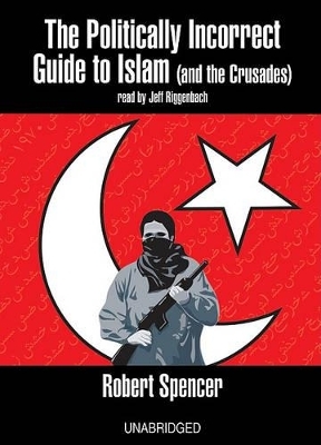 The Politically Incorrect Guide to Islam - Robert Spencer