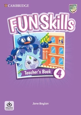 Fun Skills Level 4 Teacher's Book with Audio Download - Jane Boylan