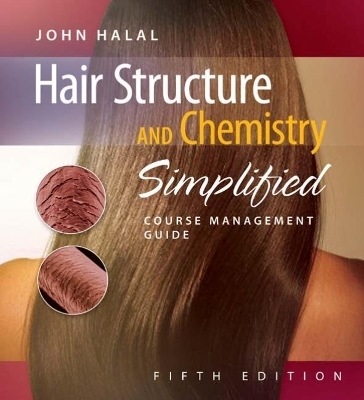 Course Management Guide for Halal's Hair Structure and Chemistry Simplified, 5th - John Halal
