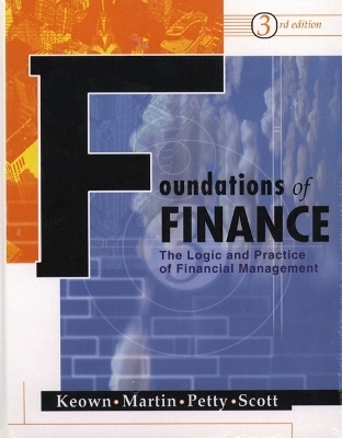 Foundations of Finance - Arthur J. Keown, John D. Martin, William J. Petty, David F. Scott