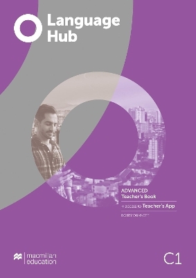 Language Hub Advanced Teacher's Book with Teacher's App - Robert Dunnett