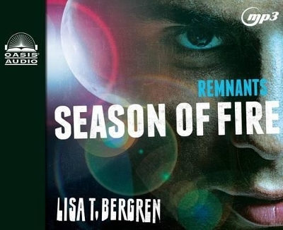 Remnants: Season of Fire - Lisa T Bergren
