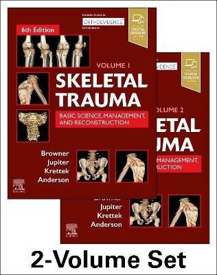 Skeletal Trauma: Basic Science, Management, and Reconstruction, 2-Volume Set - Bruce D. Browner, Jesse Jupiter, Christian Krettek, Paul A. Anderson
