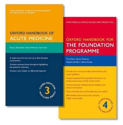 Oxford Handbook of Acute Medicine and Oxford Handbook for the Foundation Programme - Punit Ramrakha, Kevin Moore, Amir Sam, Tim Raine, James Dawson