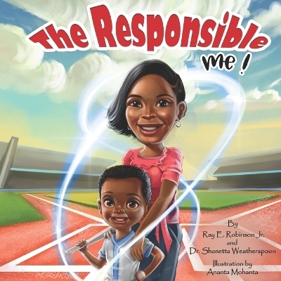 The Responsible Me! - Shanetta Weatherspoon, Ray E Robinson  Jr