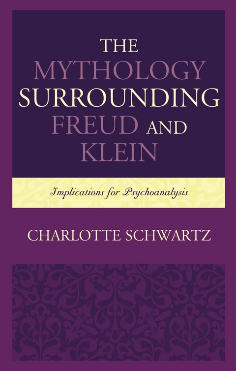 Mythology Surrounding Freud and Klein -  Charlotte Schwartz