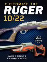 Customize the Ruger 10/22 - James E. House, Kathleen A. House