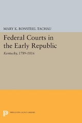 Federal Courts in the Early Republic - Mary K. Bonsteel Tachau