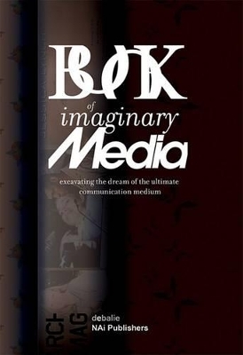 The Book of Imaginary Media - Eric Kluitenberg