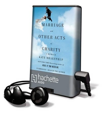 Marriage, and Other Acts of Charity - Kate Braestrup