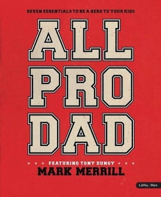 All Pro Dad: Seven Essentials to Be a Hero to Your Kids - DVD Leader Kit - Mark Merrill