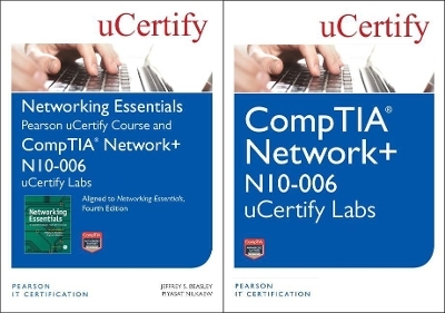 Networking Essentials, Fourth Edition Textbook and Pearson Ucertify Course and Comptia Net+ N10-006 Ucertify Labs - Jeffrey S Beasley, Piyasat Nilkaew,  Ucertify
