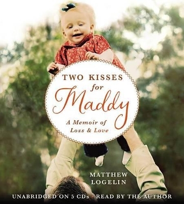Two Kisses for Maddy - Matthew Logelin