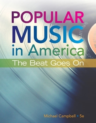 Bundle: Popular Music in America: The Beat Goes On, Looseleaf Version, 5th + Mindtap Music, 1 Term (6 Months) Printed Access Card - Michael Campbell
